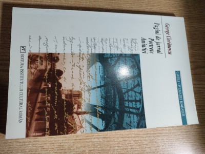 George Cioranescu - Pagini de jurnal. Portrete. Amintiri (Editura ICR, 2003) foto