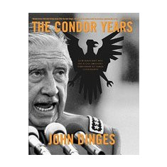The Condor Years: How Pinochet and His Allies Brought Terrorism to Three Continents