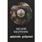 Akhivele Golgotei - 1990 - Arcadie Suceveanu (Y163)