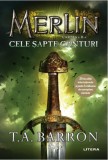 Merlin. Cele șapte c&acirc;nturi (Cartea a II-a) - Paperback brosat - T.A. Barron - Litera
