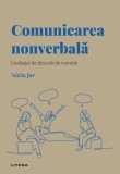 Descoperă psihologia. Comunicarea nonverbală. Limbajul de dincolo de cuvinte