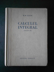 N. N. LUZIN - CALCULUL INTEGRAL foto