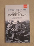 Cumpara ieftin Simon Berthon - Război &icirc;ntre aliaţi