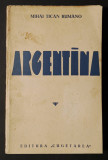 1930 ARGENTINA Explorare MIHAI TICAN RUMANO 237 pag Ed. CUGETAREA America de Sud