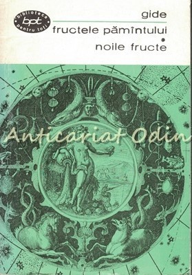 Fructele Pamantului. Noile Fructe - Andre Gide foto