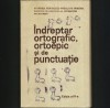 &Icirc;ndreptar Ortografic, Ortoepic și de Punctuație, Ediția a IV-a - Studii Literare, Gramatică Rom&acirc;nă