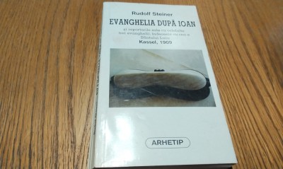 EVANGHELIA DUPA IOAN - Rudolf Steiner - Arhetip, 1997, 275 p. foto