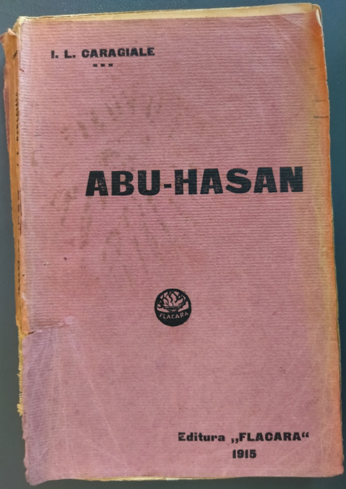 I. L. CARAGIALE - ABU-HASAN (editura FLACARA, 1915) [cotor+coperti uzate]