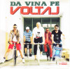 CD Voltaj - Da Vina Pe Voltaj (Original, Stare F. Buna) Pop Rock Alternative 2000 Hituri Lumea E A Mea, Ultima Secunda