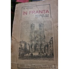 Franta , Drumuri ale unui vechi istoric - N. Iorga
