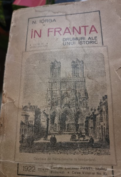 Franta , Drumuri ale unui vechi istoric - N. Iorga