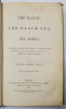 THE BALTIC, THE BLACK SEA AND THE CRIMEA, COMPRISING TRAVELS IN RUSSIA, A VOYAGE DOWN THE VOLGA TO ASTRACHAN AND A TOUR TROUGH CRIM TARTARY by CHARLEA