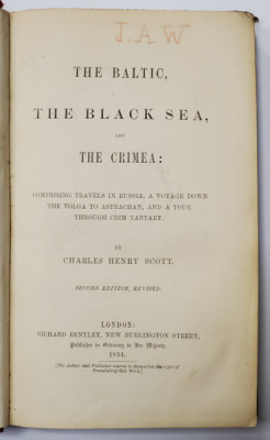 THE BALTIC, THE BLACK SEA AND THE CRIMEA, COMPRISING TRAVELS IN RUSSIA, A VOYAGE DOWN THE VOLGA TO ASTRACHAN AND A TOUR TROUGH CRIM TARTARY by CHARLEA foto