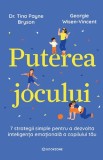 Cumpara ieftin Puterea Jocului, Georgie Wisen Vincent, Tina Payne Bryson - Editura Bookzone