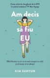 Am decis sa fiu EU - Kim Suhyun