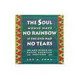 Soul Would Have No Rainbow If the Eyes Had No Tears and Other Native American PR