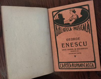 GEORGE ENESCU: DATE CRITICE SI BIOGRAFICE ADUNATE DE MAXIMILIAN COSTIN/ed 1/1925 foto