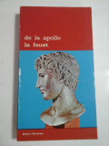 De la Apollo la Faust - Editura Meridiane Bucuresti, 1978