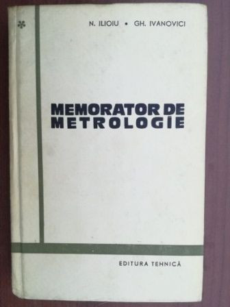 Memorator de metrologie- N. Ilioiu, Gh. Ivanovici