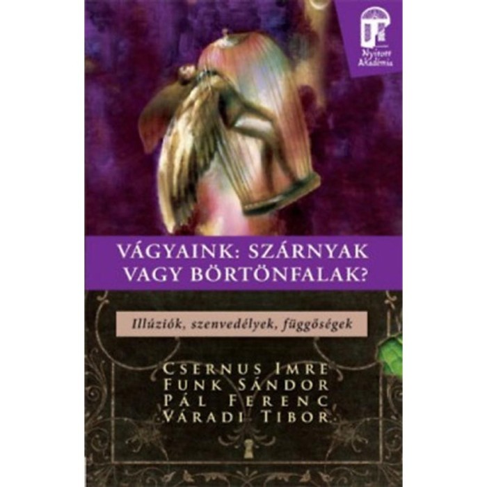 V&aacute;gyaink: sz&aacute;rnyak vagy b&ouml;rt&ouml;nfalak - Ill&uacute;zi&oacute;k, szenved&eacute;lyek, f&uuml;ggős&eacute;gek - Ill&uacute;zi&oacute;k, szenved&eacute;lyek, f&uuml;ggős&eacute;gek - Funk