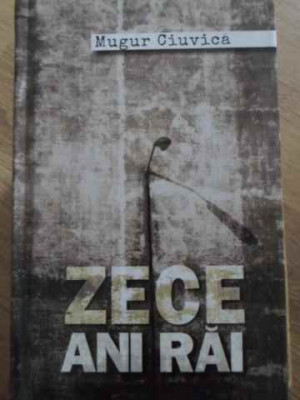 ZECE ANI RAI-MUGUR CIUVICA foto