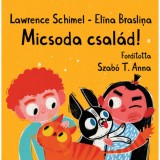 Micsoda csal&aacute;d! - Lawrence Schimel