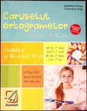 CARUSELUL ORTOGRAMELOR. CAIET DE LUCRU CLASELE A III-A SI A IV-A-MADALINA FLOREA, FLORENTINA IONITA-341145