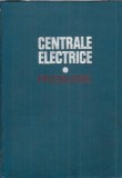 Centrale electrice Aureliu Leca 1977 Editura Didactica Pedagogica 469 pagini Studiu