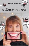 Cu zambetul pe...muze! - Marina Almasan - Corint