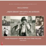 &bdquo;Niste tarani&rdquo; din satul de altadata. volumul 2. &ldquo;Some peasants&rdquo; from the old time village. volume 2 - Paula Popoiu