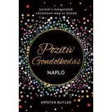 Pozit&iacute;v gondolkod&aacute;s napl&oacute; - Jav&iacute;tsd a hangulatod, v&aacute;ltoztasd meg az &eacute;leted - Kristen Butler