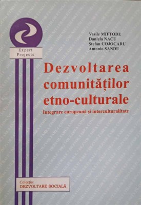 DEZVOLTAREA COMUNITATILOR ETNO-CULTURALE-VASILE MIFTODE, DANIEL NACU, STEFAN COJOCARU, ANTONIO SANDU-168386 foto