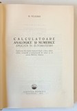 CALCULATOARE ANALOGICE SI NUMERICE APLICATII IN AUTOMATIZARI de M . PELEGRIN , 1966