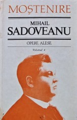 Opere alese (volumul 4) - 1997 - Mihail Sadoveanu ($W181)