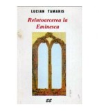 Lucian Tamaris - Reintoarcerea la Eminescu - 106674