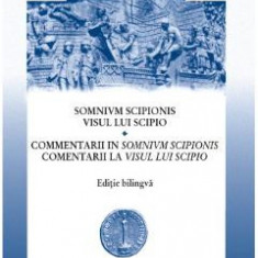 Visul lui Scipio. Somnivm Scipionis - Marcus Tullius Cicero