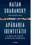 Apararea identitatii si rolul sau esential in protejarea democratiei - Elena Arhire, Natan Sharansky, Shira Wolosky Weiss