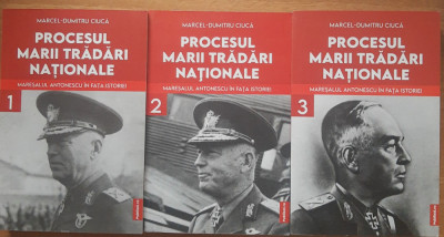 Procesul Marii Trădări Naționale 3 Vol - Marcel-Dumitru Ciuca foto