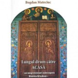 Lungul drum catre Acasa - Bogdan Mateciuc