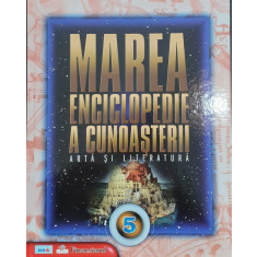 Marea enciclopedie a cunoasterii Arta si literatura volumul 5