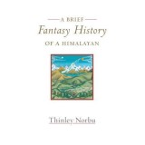 A Brief Fantasy History of a Himalayan