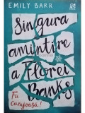 Emily Barr - Singura amintire a Florei Banks (editia 2018)