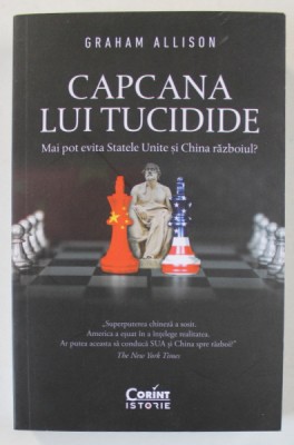 CAPCANA LUI TUCIDIDE , MAI POT EVITA STATELE UNITE SI CHINA RAZBOIUL ? de GRAHAM ALLISON , 2022 *INTENS SUBLINIATA foto