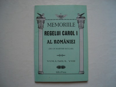 Memoriile regelui Carol I al Romaniei (de un martor ocular) (volumul VIII) foto