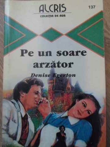 PE UN SOARE ARZATOR-DENISE EGERTON-259513