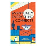 Eventually Everything Connects [Concertina fold-out book]