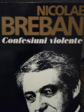 Nicolae Breban - Confesiuni violente (1994)