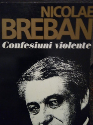 Nicolae Breban - Confesiuni violente (1994) foto