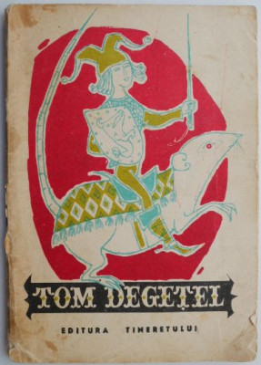 Tom Degetel. Povesti populare engleze (Ilustratii de Eugen Taru) (putin uzata) foto