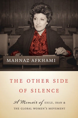 The Other Side of Silence: A Memoir of Exile, Iran, and the Global Women&amp;#039;s Movement foto